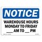 Signmission OSHA, Warehouse Hours Monday To Friday _ Am, 10in X 7in Rigid Plastic, 10" W, 7" H, Landscape OS-NS-P-710-L-18899 - alternate 1